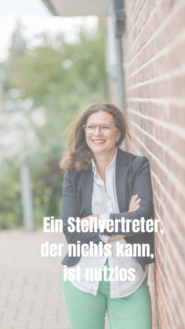 Ein guter Stellvertreter muss nicht nur verfügbar sein, sondern deine Aufgaben fachlich sicher beherrschen und Entscheidungen treffen können.